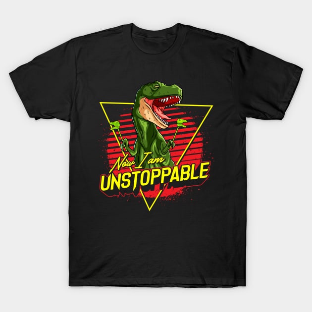 Funny Now I Am Unstoppable TRex Pun T-Shirt by theperfectpresents